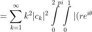 =\sum_{k=1}^{\infty}k^{2}|c_{k}|^{2}\intop_{0}^{2\ pi}\intop_{0}^{1}|(re^{i\theta})^{k-1}|^{2}rdrd\theta